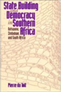 State Building and Democracy in Southern Africa