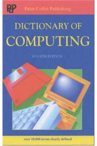 Dictionary of Computing: 10,000 Terms Clearly Defined