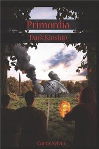 Primordia: Dark Kinship Book One