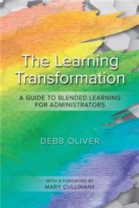 The Learning Transformation: A Guide to Blended Learning for Administrators