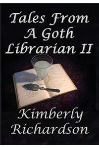 Tales From A Goth Librarian II