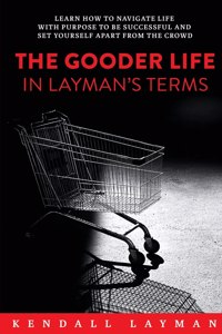 Gooder Life in Layman's Terms