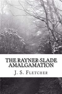The Rayner-Slade Amalgamation