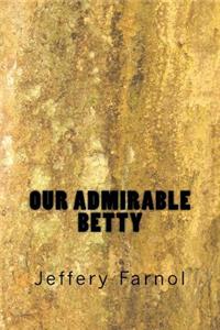 Our Admirable Betty