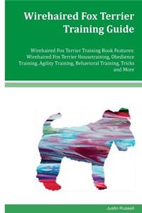 Wirehaired Fox Terrier Training Guide Wirehaired Fox Terrier Training Book Features