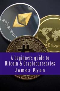 beginners guide to Bitcoin & Cryptocurrencies