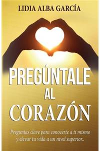 Pregúntale al corazón