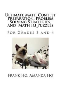Ultimate Math Contest Preparation, Problem Solving Strategies Math IQ Puzzles 3 and 4