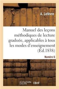 Manuel Des Leçons Méthodiques de Lecture Graduée, Numéro 6