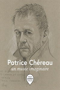Patrice ChÃ©reau: An Imaginary Museum