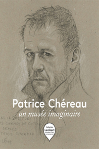 Patrice Chéreau: An Imaginary Museum