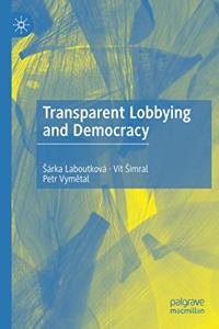 Transparent Lobbying and Democracy