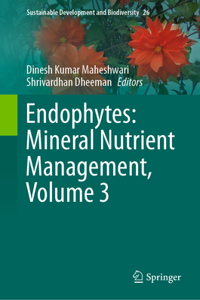 Endophytes: Mineral Nutrient Management, Volume 3