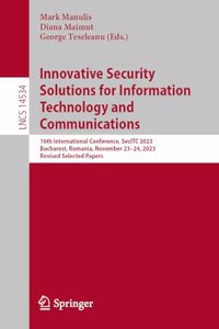 Innovative Security Solutions for Information Technology and Communications