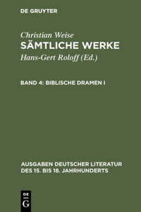 Sämtliche Werke, Band 4, Biblische Dramen I