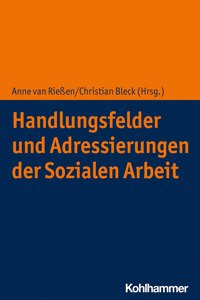 Handlungsfelder Und Adressierungen Der Sozialen Arbeit