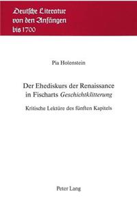 Der Ehediskurs Der Renaissance in Fischarts «Geschichtklitterung»
