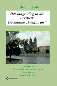 lange Weg in die Freiheit! Deckname 