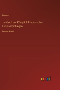 Jahrbuch der Königlich Preussischen Kunstsammlungen
