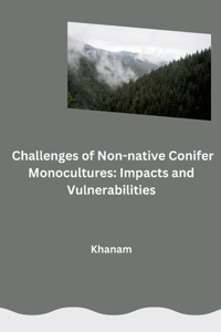 Challenges of Non-native Conifer Monocultures