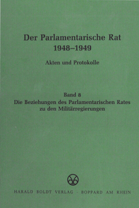 Die Beziehungen Des Parlamentarischen Rates Zu Den Militärregierungen