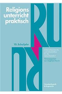 Religionsunterricht Praktisch. 10. Schuljahr: Unterrichtsentwurfe Und Arbeitshilfen Fur Die Sekundarstufe I