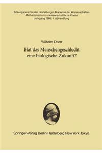 Hat das Menschengeschlecht eine biologische Zukunft?