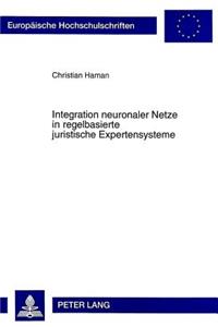 Integration Neuronaler Netze in Regelbasierte Juristische Expertensysteme