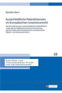 Ausschließliche Patentlizenzen im Europaeischen Insolvenzrecht