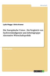 Europäische Union - Ein Vergleich von Sachverständigenrat und Arbeitsgruppe Alternative Wirtschaftspolitik
