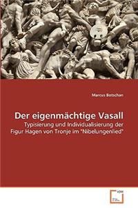 eigenmächtige Vasall