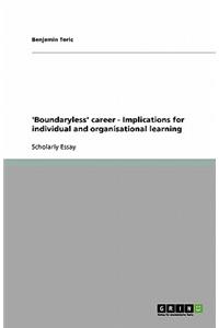 'Boundaryless' career - Implications for individual and organisational learning