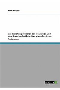 Zur Beziehung zwischen der Motivation und dem Sprachverlust beim Fremdsprachenlernen