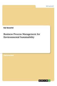 Business Process Management for Environmental Sustainability