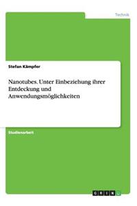 Nanotubes. Unter Einbeziehung ihrer Entdeckung und Anwendungsmöglichkeiten