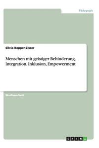 Menschen mit geistiger Behinderung. Integration, Inklusion, Empowerment