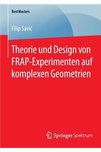 Theorie Und Design Von Frap-Experimenten Auf Komplexen Geometrien