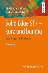 Solid Edge St7 - Kurz Und Bundig