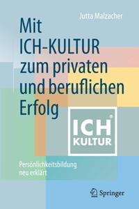 Mit ICH-KULTUR  zum privaten und beruflichen Erfolg