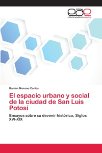 espacio urbano y social de la ciudad de San Luis Potosí