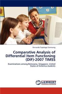 Comparative Analysis of Differential Item Functoning (DIF)-2007 TIMSS