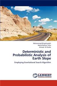Deterministic and Probabilistic Analysis of Earth Slope