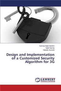 Design and Implementation of a Customized Security Algorithm for 3G