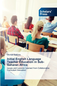 Initial English Language Teacher Education in Sub-Saharan Africa