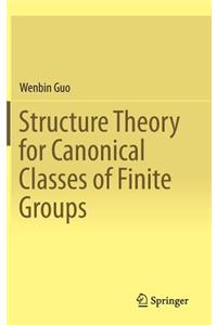 Structure Theory for Canonical Classes of Finite Groups