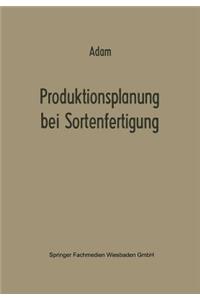 Produktionsplanung bei Sortenfertigung