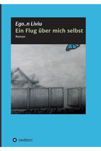 Ein Flug über mich selbst