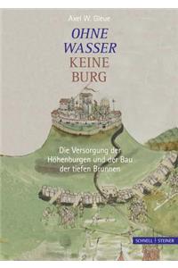 Ohne Wasser Keine Burg