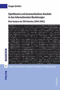 Spieltheorie Und Kommunikatives Handeln in Den Internationalen Beziehungen