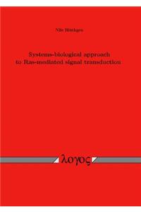 Systems-Biological Approach to Ras-Mediated Signal Transduction